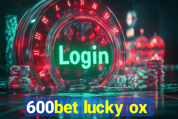 600bet lucky ox